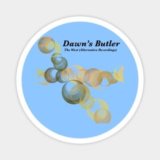 Dawn's Butler - The West (Alternative Recordings) Magnet